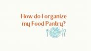 ✓Ways To Organize Your Pantry