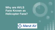 Why are HVLS Fans Known as Helicopter Fans?