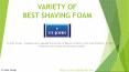 Variety of Best Shaving Foam PowerPoint PPT Presentation
