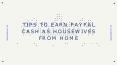 TIPS TO EARN PAYPAL CASH AS HOUSEWIVES FROM HOME PowerPoint PPT Presentation