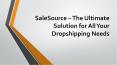 SaleSource – The Ultimate Solution for All Your Dropshipping Needs PowerPoint PPT Presentation