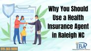 Why You Should Use a Health Insurance Agent in Raleigh NC?