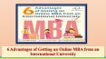 6 Advantages of Getting an Online MBA from an International University PowerPoint PPT Presentation