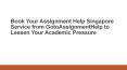 Book Your Assignment Help Singapore PowerPoint PPT Presentation