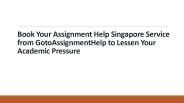 Assignment Help Singapore Service from GotoAssignmentHelp