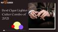Checkout Best Cigar Cutter And Lighter From Top Brands PowerPoint PPT Presentation