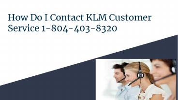 How Do I contact with KLM Live Person 1-804-403-8320