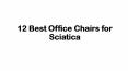 12 Best Office Chairs for Sciatica PowerPoint PPT Presentation