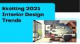 Exciting Interior Design Trends in 2021 PowerPoint PPT Presentation