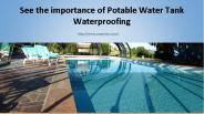 See the importance of Potable Water Tank Waterproofing