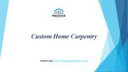 Custom Home Carpentry
