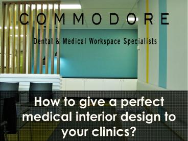 How to give a perfect medical interior design to your clinics?