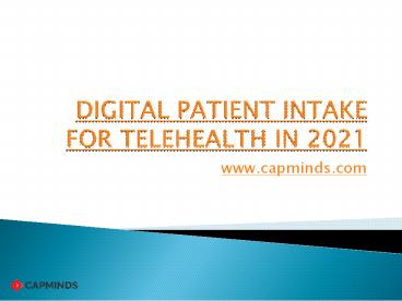 Digital Patient Intake For Telehealth In 2021 (1)