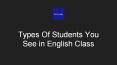 Types Of Students You See in English Class PowerPoint PPT Presentation