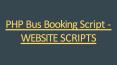 PHP Bus Booking Script - WEBSITE SCRIPTS PowerPoint PPT Presentation