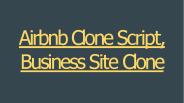 Airbnb Clone Script, Business Site Clone