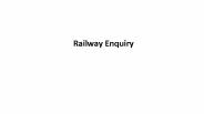 Railway Enquiry
