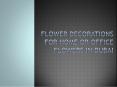 Flower Decorations for Home or Office Flowers in Dubai PowerPoint PPT Presentation