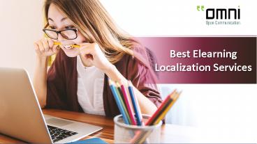 Best Elearning Localization Services Provided By Omni Intercommunications