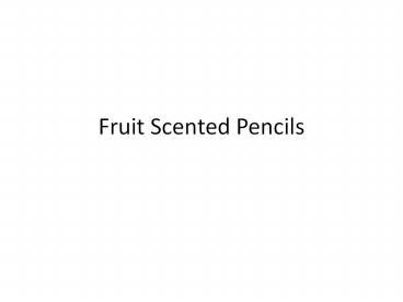 Fruit Scented Pencils