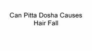 Can Pitta Dosha Causes Hair Fall