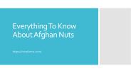 Everything To Know About Afghan Nuts