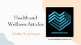 Health and Wellness Articles -  Healthy News Journal PowerPoint PPT Presentation