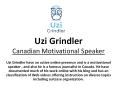 Uzi Grindler Canadian Motivational Speaker PowerPoint PPT Presentation