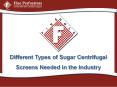 Different Types of Sugar Centrifugal Screens Needed in the Industry PowerPoint PPT Presentation