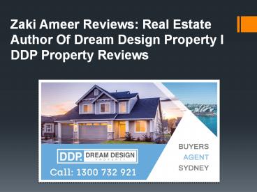Available Zaki Ameer Reviews, DDP Property Reviews