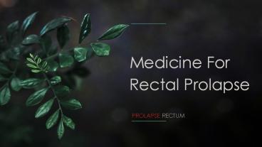 Medicine for Rectal Prolapse