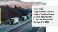 2021 Impact Of Covid-19 On The Long-Distance General Freight Trucking Market Growth And Trends PowerPoint PPT Presentation
