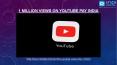 How to get 1 million views on youtube in india PowerPoint PPT Presentation