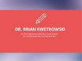 Dr. Brian Kwetkowski - A Highly Competent Professional PowerPoint PPT Presentation