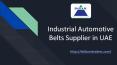 Find the Industrial Automotive Belts Supplier in UAE PowerPoint PPT Presentation