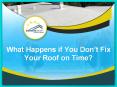 What Happens if You Don’t Fix Your Roof on Time? PowerPoint PPT Presentation
