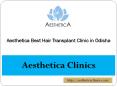 Aesthetica Best Hair Transplant Clinic in Odisha PowerPoint PPT Presentation