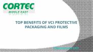 TOP BENEFITS OF VCI PROTECTIVE PACKAGING AND FILMS