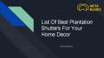 List Of Best Plantation Shutters For Your Home Decor PowerPoint PPT Presentation