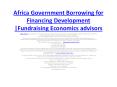 Africa Government Borrowing for Financing Development |Fundraising Economics advisors PowerPoint PPT Presentation