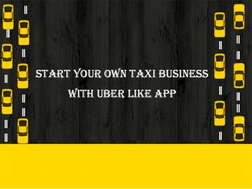 Start your Cab booking business with Uber Like Apps