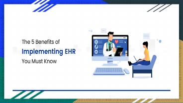 The 5 Benefits of Implementing EHR You Must Know (1)