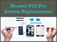 Huawei P20 Pro Screen Replacement