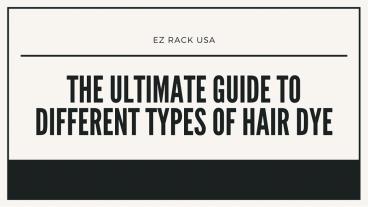 The Ultimate Guide to Different Types of Hair Dye - EZ RACK USA ...