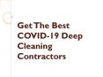 Get The Best COVID-19 Deep Cleaning Contractors PowerPoint PPT Presentation