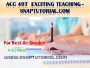 ACC 497  Exciting Teaching - snaptutorial.com