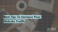 Best Tips To Increase Your Website Traffic PowerPoint PPT Presentation