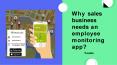 Why sales business needs an employee monitoring app PowerPoint PPT Presentation