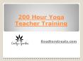 200 Hour Yoga Teacher Training - Roadtoretreats.com PowerPoint PPT Presentation