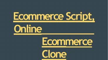 Ecommerce Script, Online Ecommerce Clone